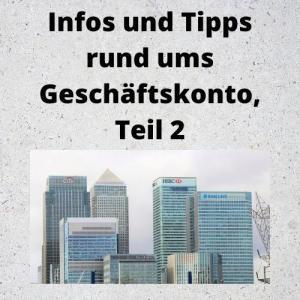 Infos und Tipps rund ums Geschäftskonto, Teil 2