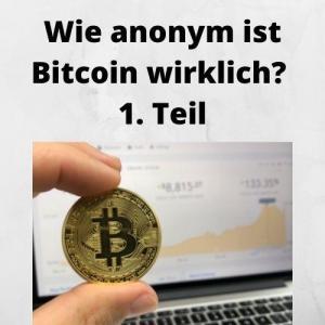 Wie anonym ist Bitcoin wirklich 1. Teil