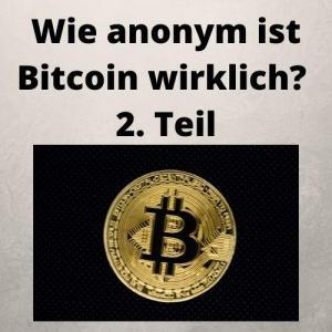 Wie anonym ist Bitcoin wirklich 2. Teil