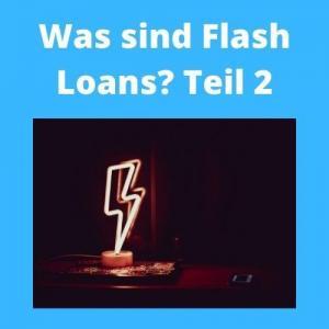 Was sind Flash Loans Teil 2