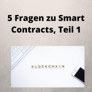 5 Fragen zu Smart Contracts, Teil 1