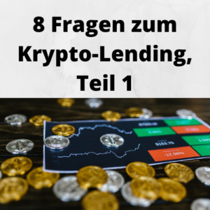 8 Fragen zum Krypto-Lending, Teil 1