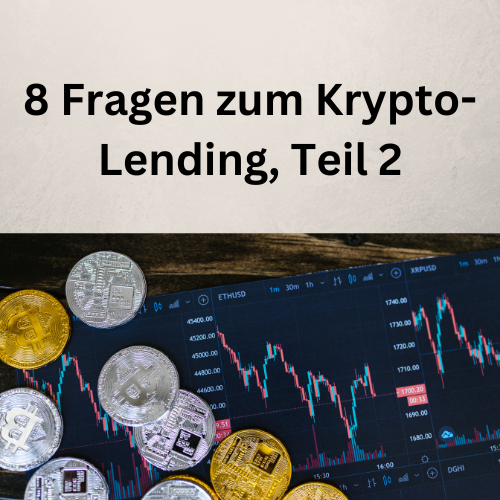 8 Fragen zum Krypto-Lending, Teil 2