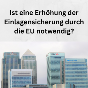 Ist eine Erhöhung der Einlagensicherung durch die EU notwendig