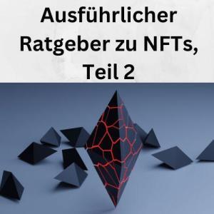 Ausführlicher Ratgeber zu NFTs, Teil 2