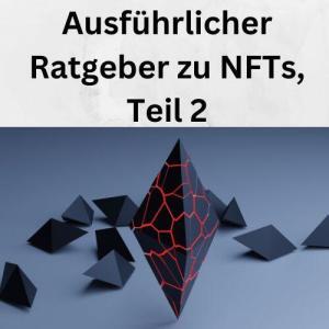 Ausführlicher Ratgeber zu NFTs, Teil 2