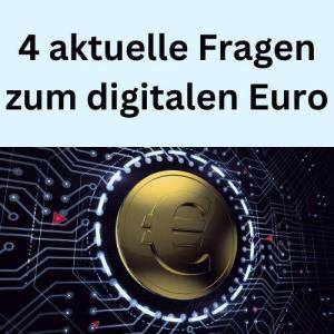 4 aktuelle Fragen zum digitalen Euro